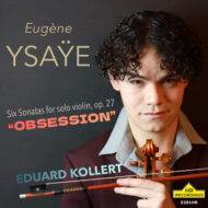 Obsession: Six Sonatas for Solo Violin, Op. 27
